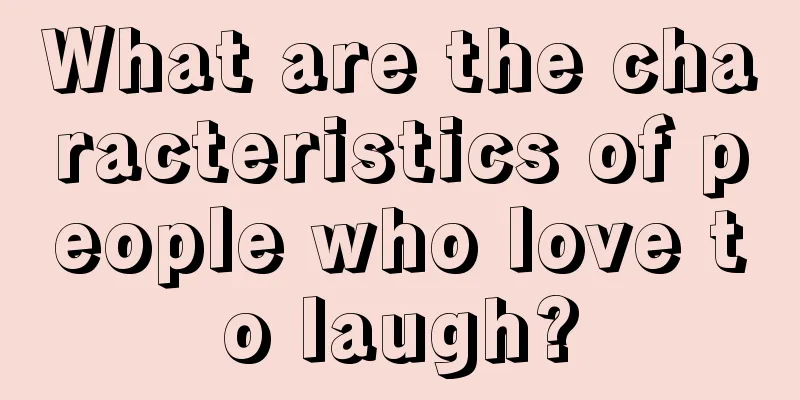 What are the characteristics of people who love to laugh?