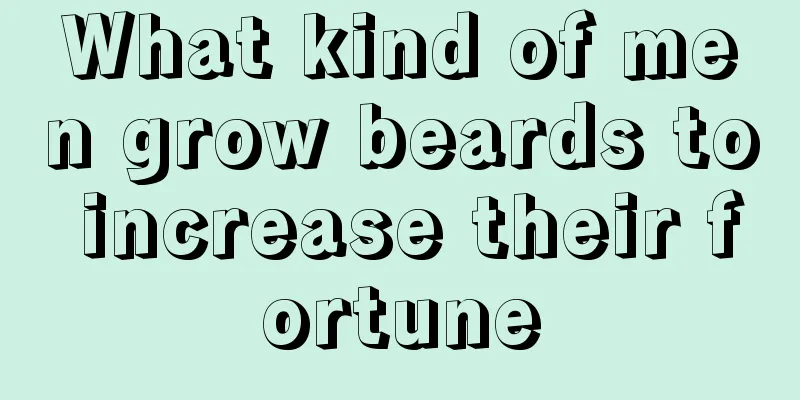 What kind of men grow beards to increase their fortune
