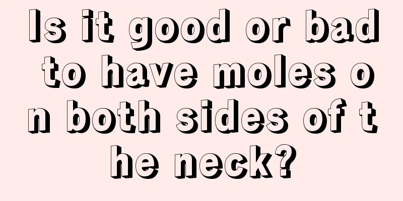 Is it good or bad to have moles on both sides of the neck?