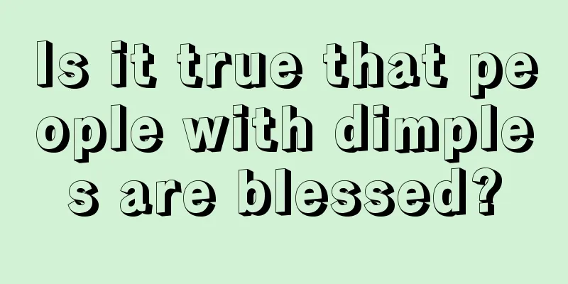 Is it true that people with dimples are blessed?
