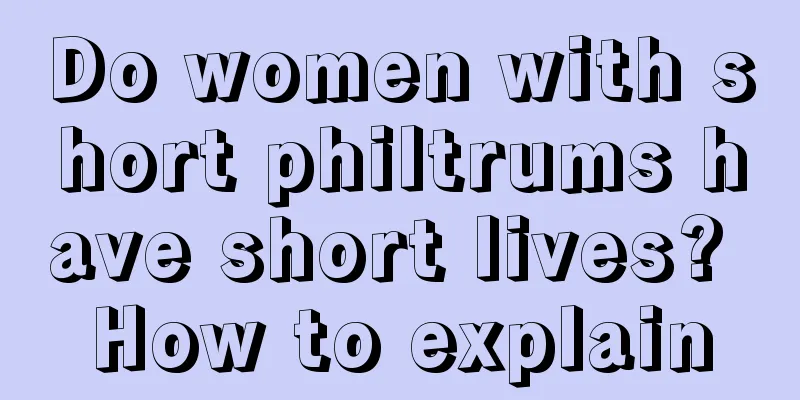 Do women with short philtrums have short lives? How to explain