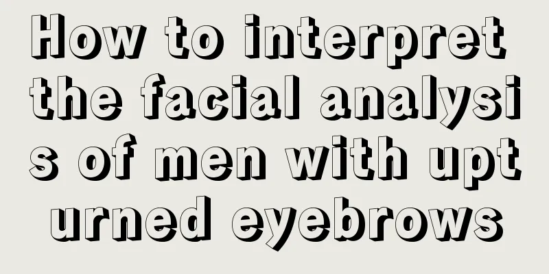 How to interpret the facial analysis of men with upturned eyebrows