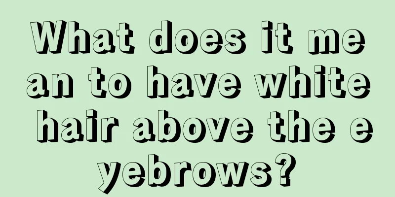 What does it mean to have white hair above the eyebrows?