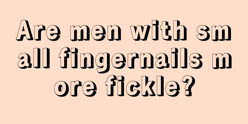Are men with small fingernails more fickle?