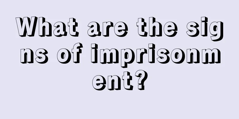 What are the signs of imprisonment?