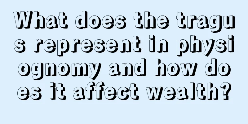 What does the tragus represent in physiognomy and how does it affect wealth?