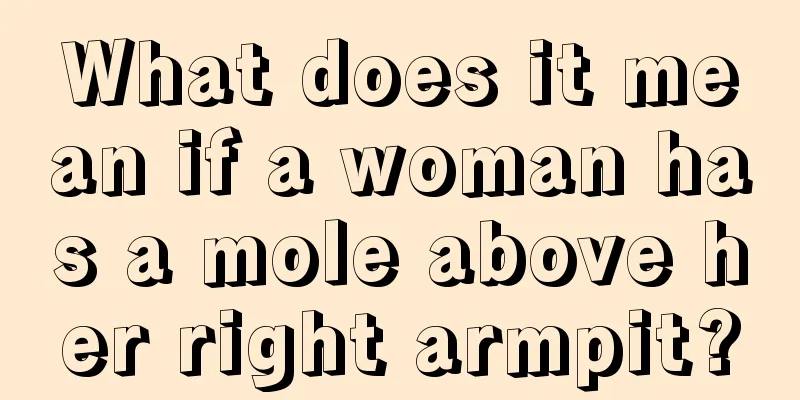 What does it mean if a woman has a mole above her right armpit?