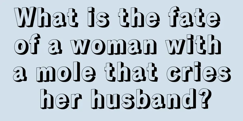 What is the fate of a woman with a mole that cries her husband?
