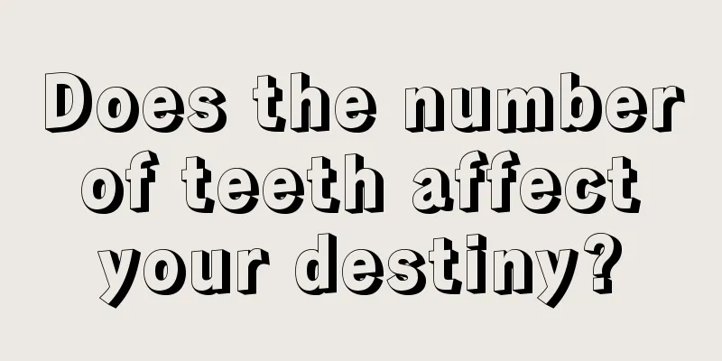 Does the number of teeth affect your destiny?