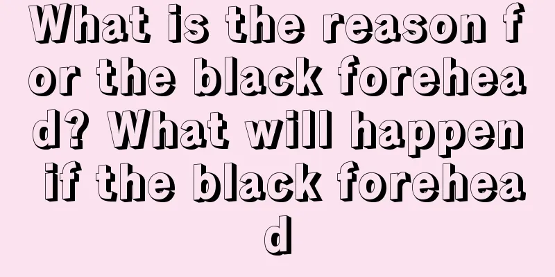 What is the reason for the black forehead? What will happen if the black forehead