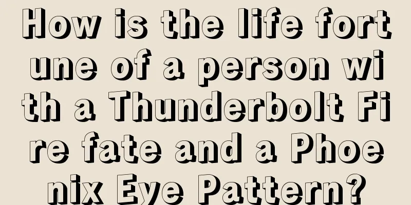 How is the life fortune of a person with a Thunderbolt Fire fate and a Phoenix Eye Pattern?
