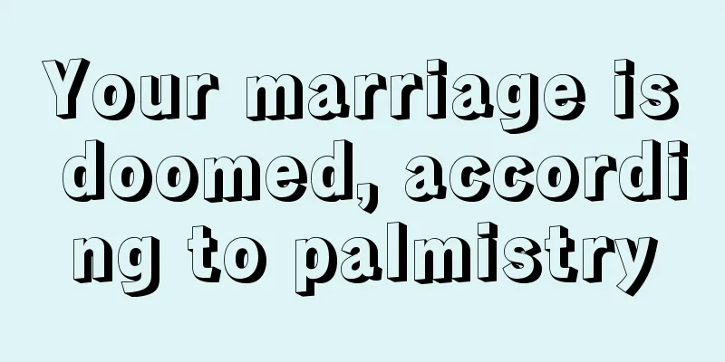 Your marriage is doomed, according to palmistry