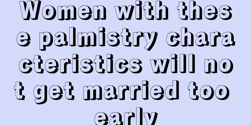 Women with these palmistry characteristics will not get married too early