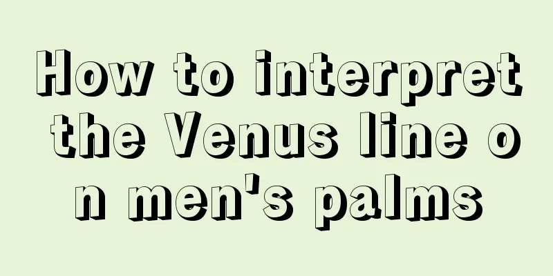How to interpret the Venus line on men's palms