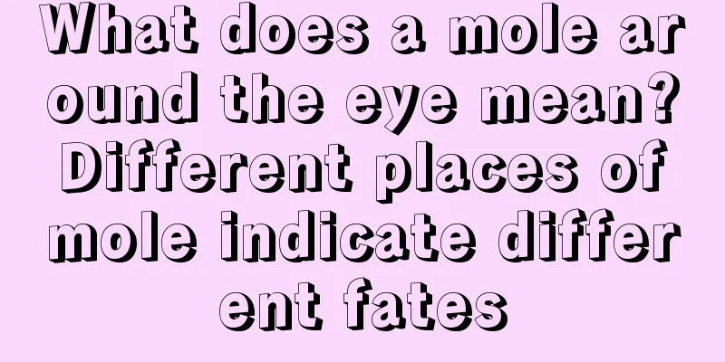 What does a mole around the eye mean? Different places of mole indicate different fates