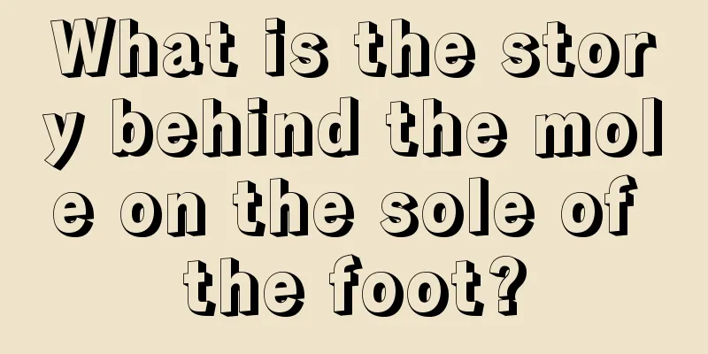 What is the story behind the mole on the sole of the foot?
