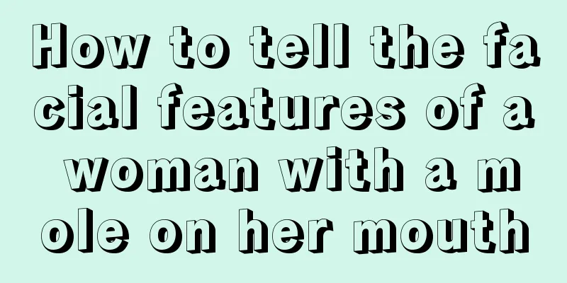 How to tell the facial features of a woman with a mole on her mouth