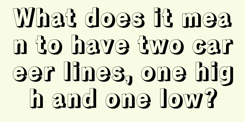 What does it mean to have two career lines, one high and one low?