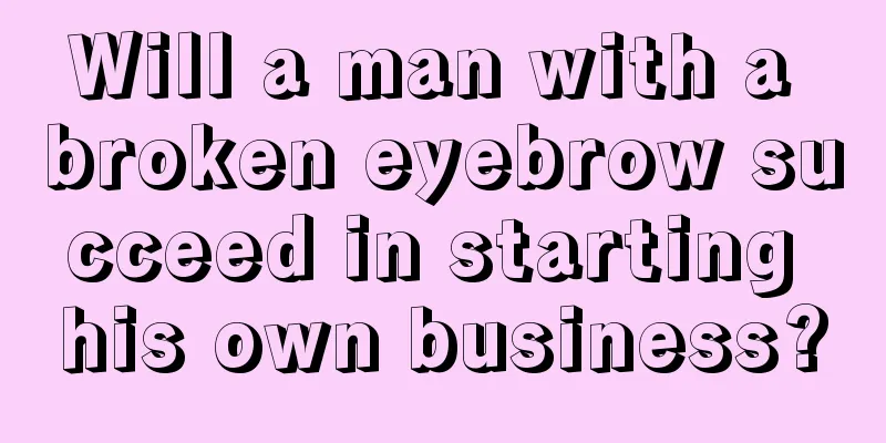 Will a man with a broken eyebrow succeed in starting his own business?