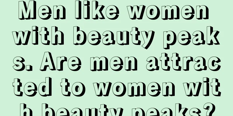 Men like women with beauty peaks. Are men attracted to women with beauty peaks?