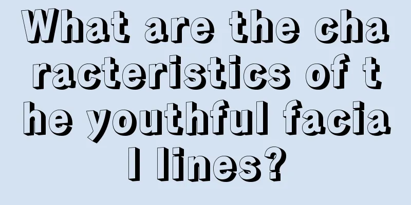 What are the characteristics of the youthful facial lines?