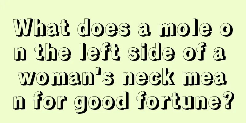 What does a mole on the left side of a woman's neck mean for good fortune?