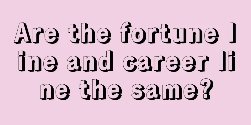 Are the fortune line and career line the same?