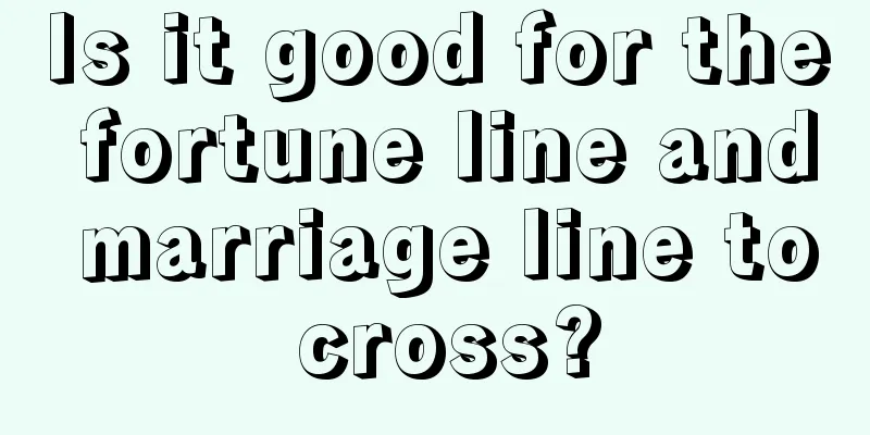 Is it good for the fortune line and marriage line to cross?