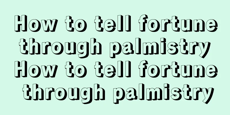 How to tell fortune through palmistry How to tell fortune through palmistry