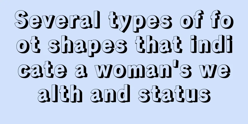 Several types of foot shapes that indicate a woman's wealth and status