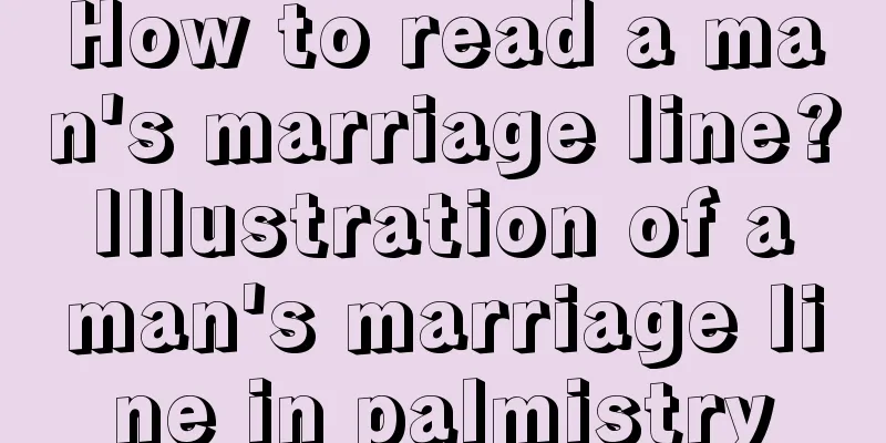 How to read a man's marriage line? Illustration of a man's marriage line in palmistry