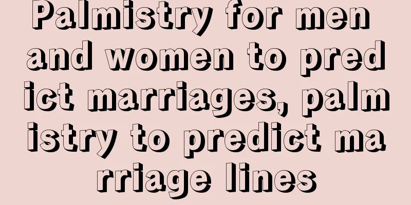 Palmistry for men and women to predict marriages, palmistry to predict marriage lines