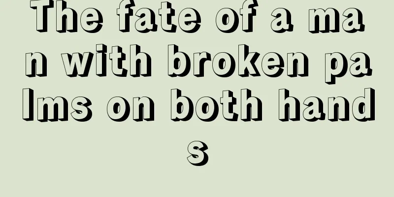 The fate of a man with broken palms on both hands