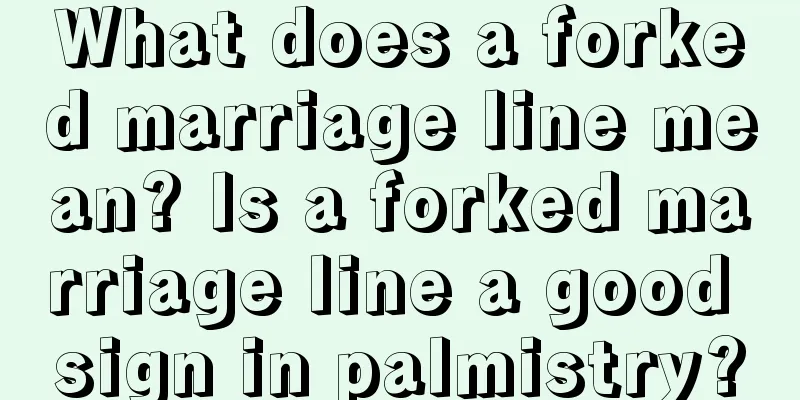 What does a forked marriage line mean? Is a forked marriage line a good sign in palmistry?