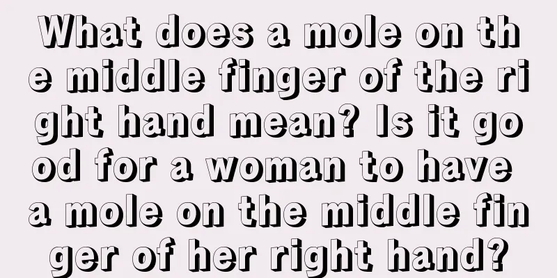 What does a mole on the middle finger of the right hand mean? Is it good for a woman to have a mole on the middle finger of her right hand?