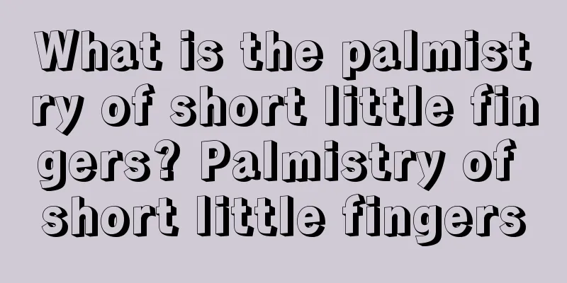 What is the palmistry of short little fingers? Palmistry of short little fingers