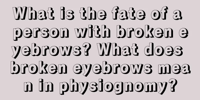 What is the fate of a person with broken eyebrows? What does broken eyebrows mean in physiognomy?