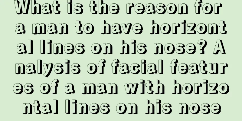 What is the reason for a man to have horizontal lines on his nose? Analysis of facial features of a man with horizontal lines on his nose