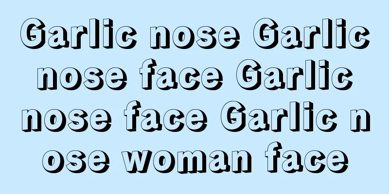 Garlic nose Garlic nose face Garlic nose face Garlic nose woman face