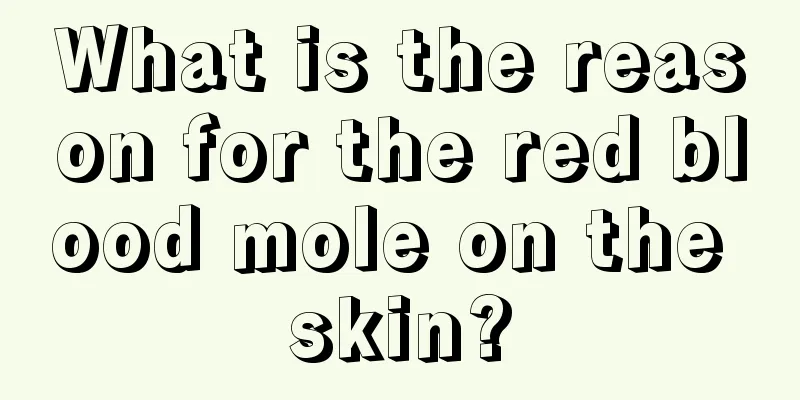 What is the reason for the red blood mole on the skin?