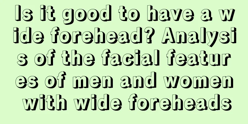 Is it good to have a wide forehead? Analysis of the facial features of men and women with wide foreheads