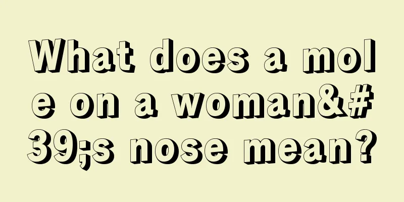 What does a mole on a woman's nose mean?