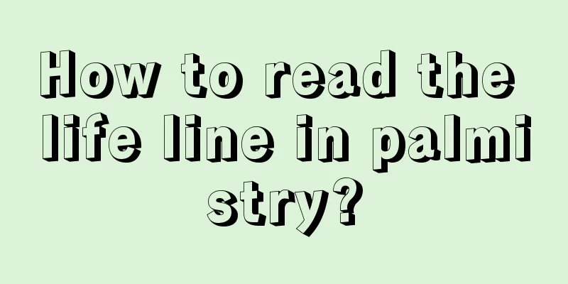 How to read the life line in palmistry?