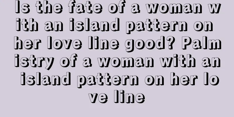 Is the fate of a woman with an island pattern on her love line good? Palmistry of a woman with an island pattern on her love line