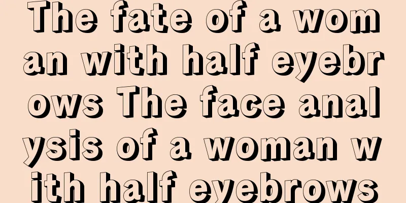 The fate of a woman with half eyebrows The face analysis of a woman with half eyebrows
