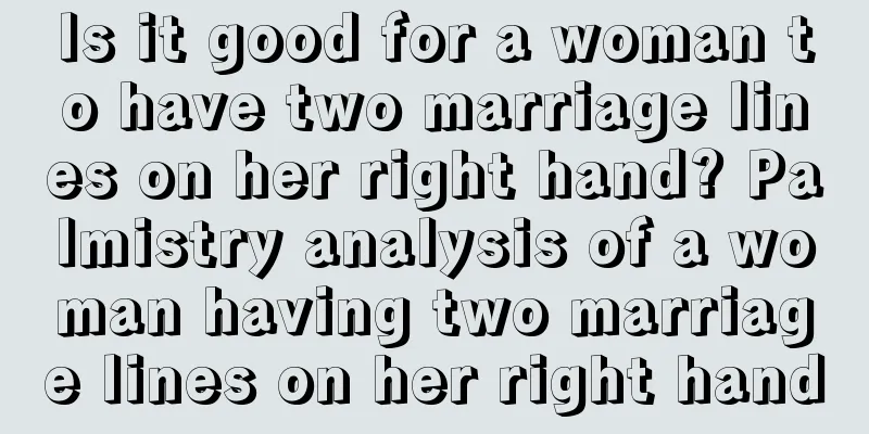 Is it good for a woman to have two marriage lines on her right hand? Palmistry analysis of a woman having two marriage lines on her right hand