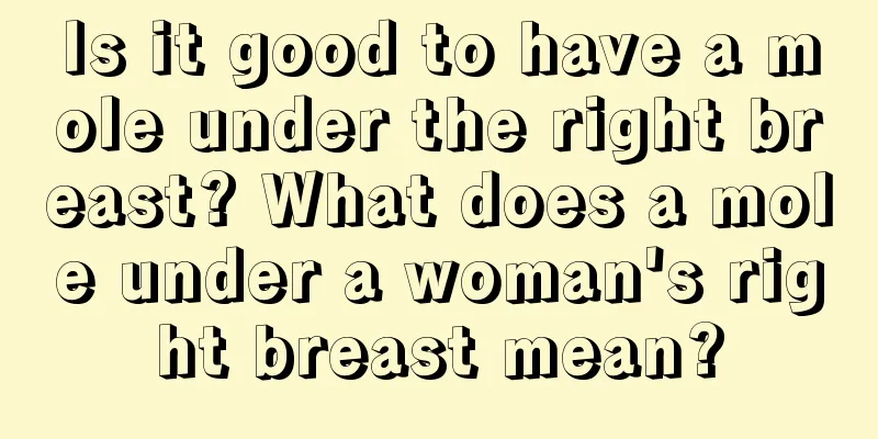 Is it good to have a mole under the right breast? What does a mole under a woman's right breast mean?