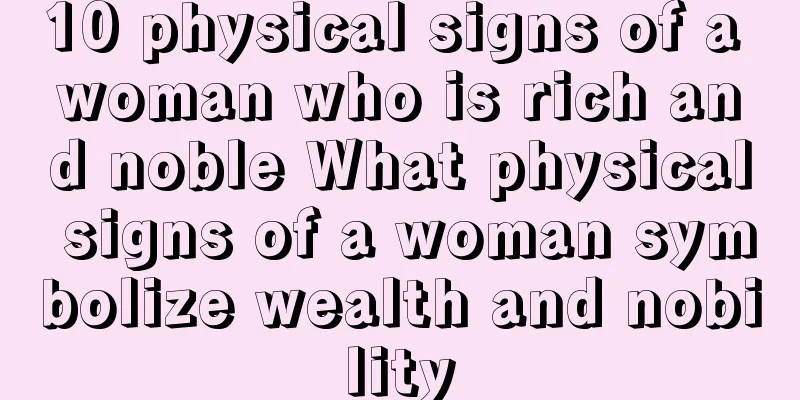10 physical signs of a woman who is rich and noble What physical signs of a woman symbolize wealth and nobility