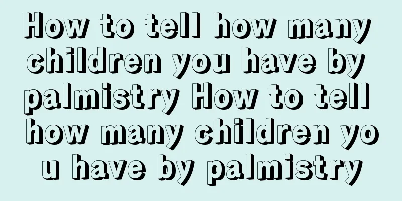 How to tell how many children you have by palmistry How to tell how many children you have by palmistry