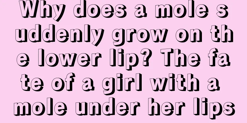 Why does a mole suddenly grow on the lower lip? The fate of a girl with a mole under her lips
